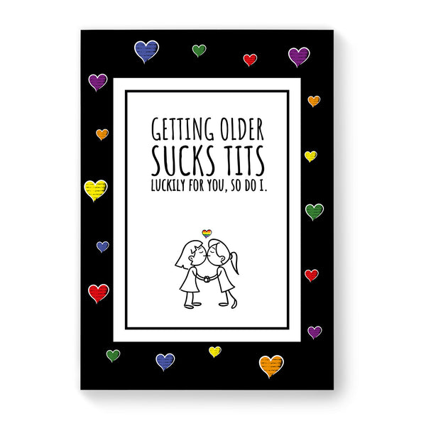 PRIDAL | Getting older sucks tits - Lesbian Gay Birthday Card - Black Heart