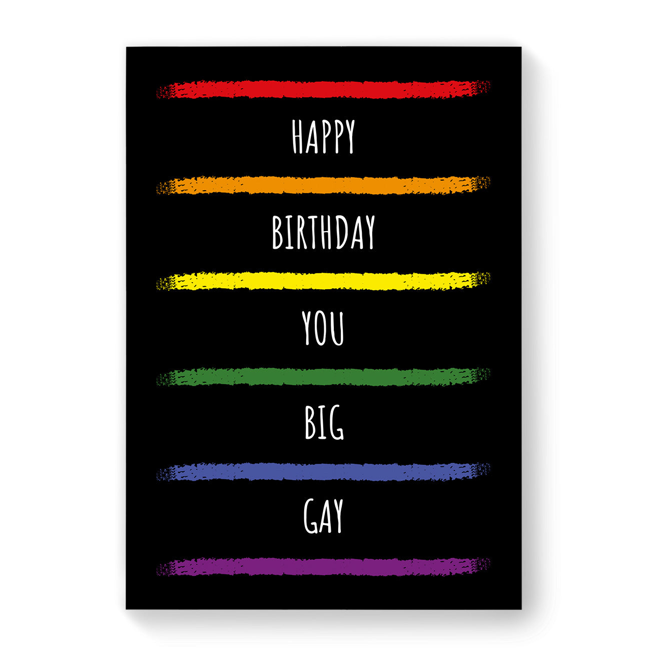 Happy Birthday You Big Gay - Gay Birthday Card - Black Rainbow Stripes | Gift