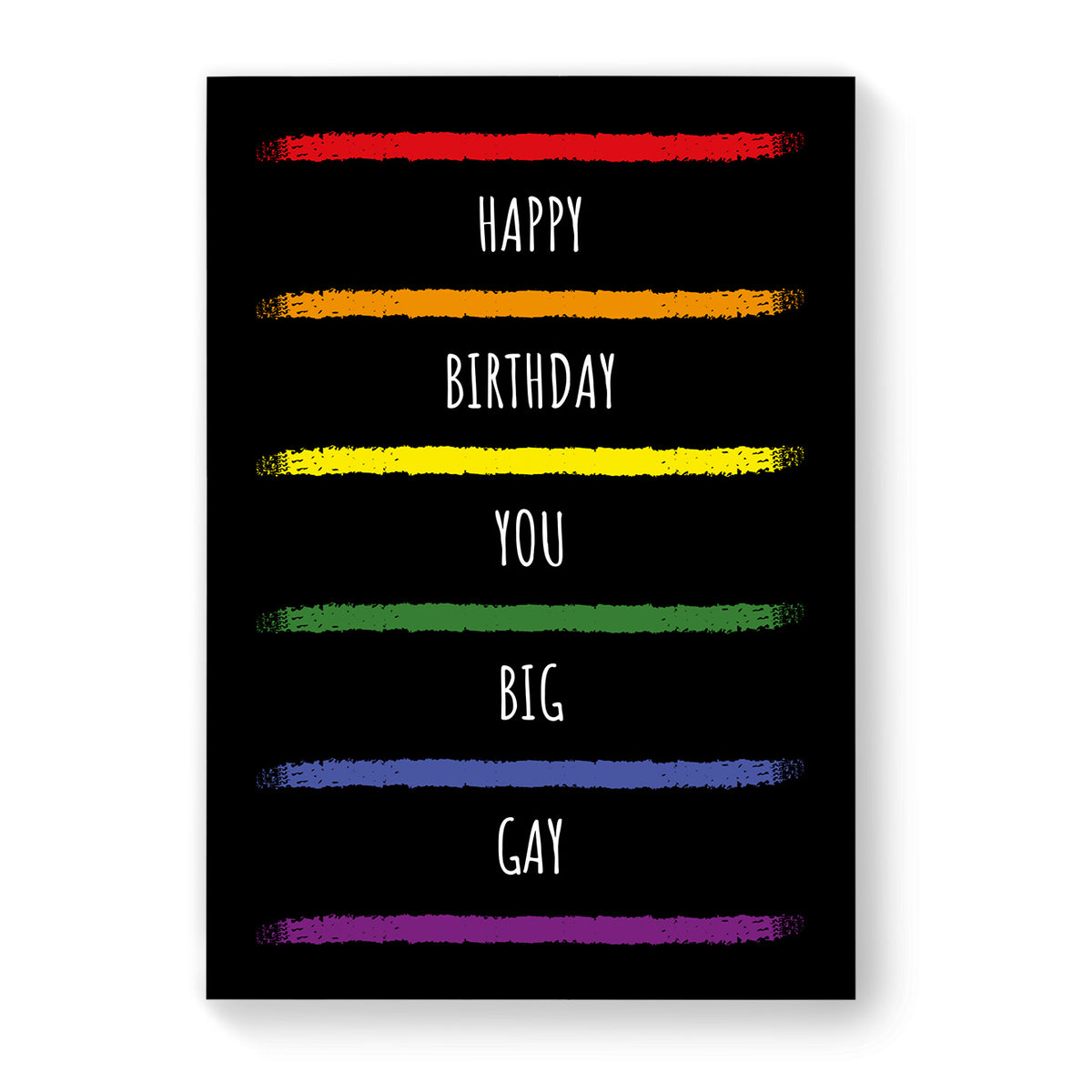 Happy Birthday You Big Gay - Gay Birthday Card - Black Rainbow Stripes | Gift