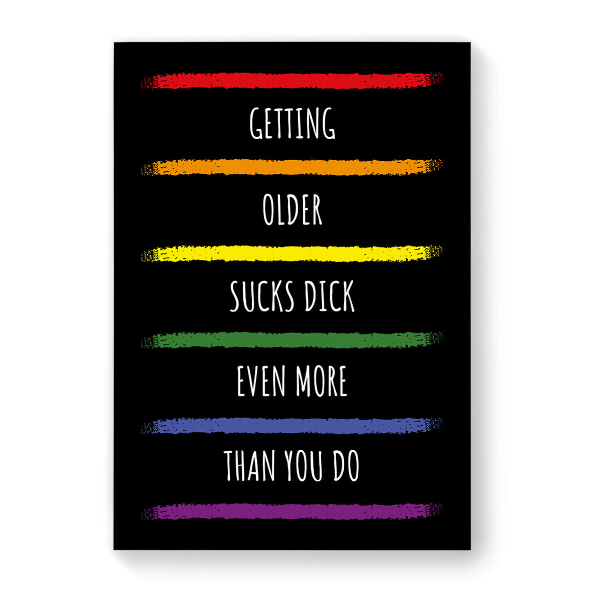 Getting older sucks dick - Gay Birthday Card - Black Rainbow Stripes | Gift