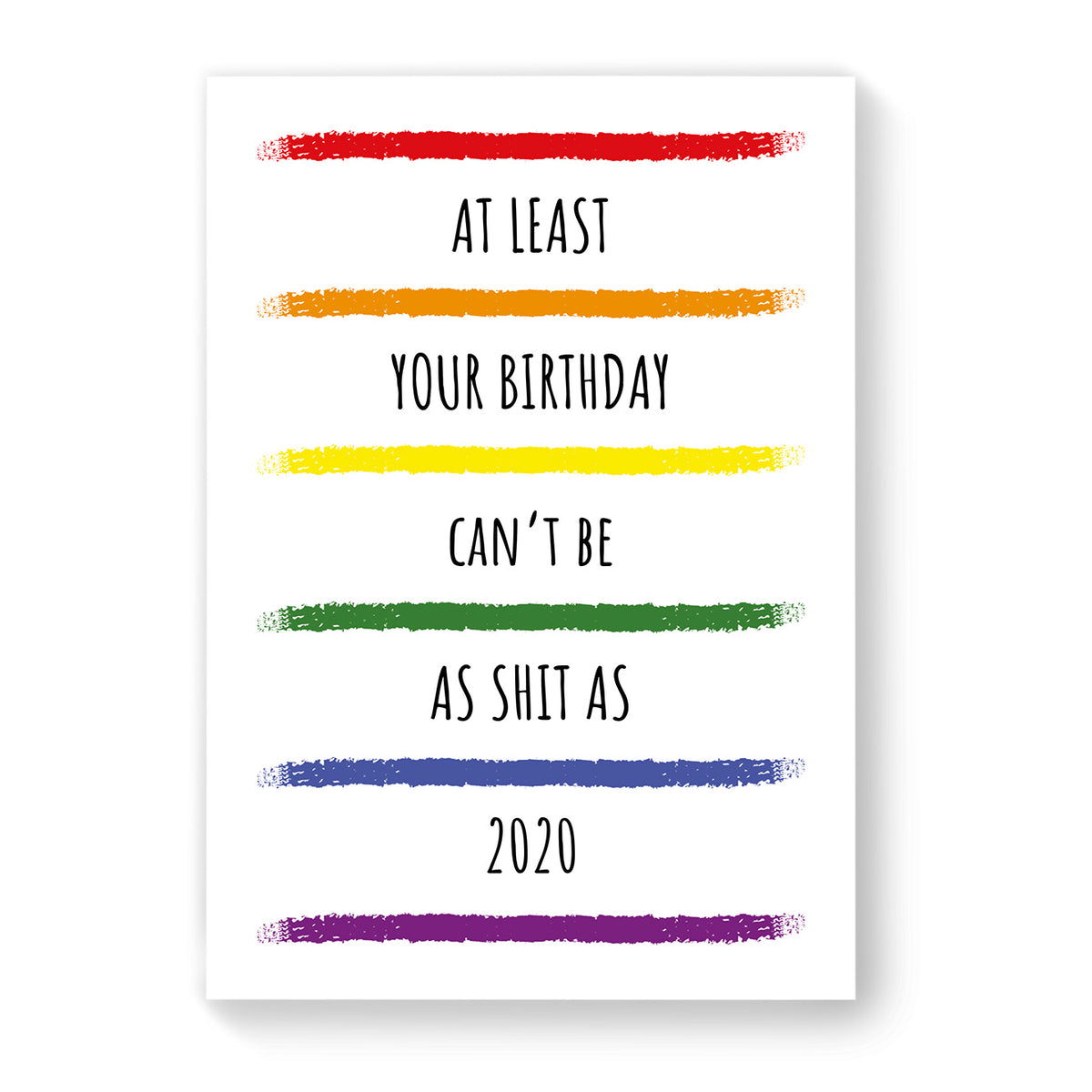 At least your Birthday Cant Be - Lesbian Gay Birthday Card - White Rainbow Stripes | Gift