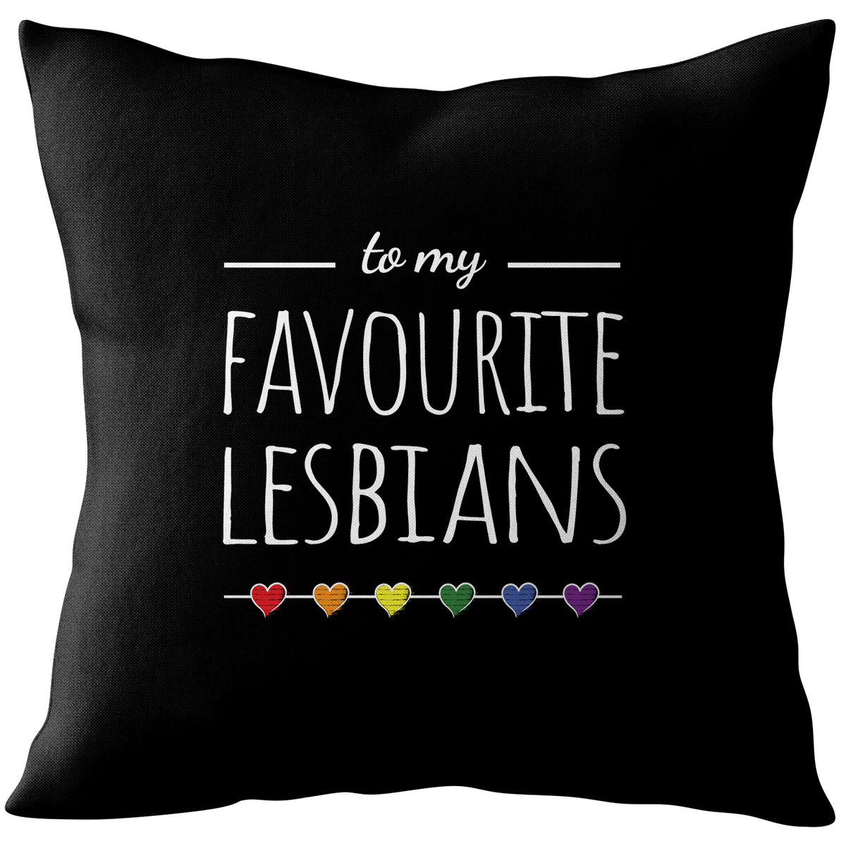 To my Favourite Lesbians - Lesbian Gay Couple Cushion | Gift