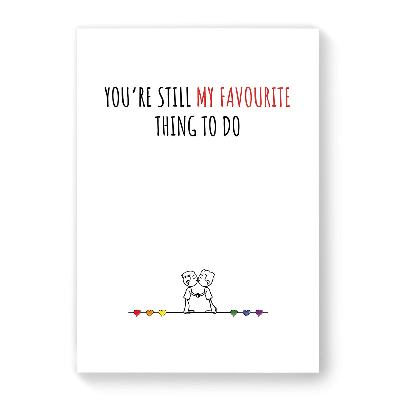 You're Still my Favourite Thing to do - Gay Couple Card - White Minimalist | Gift