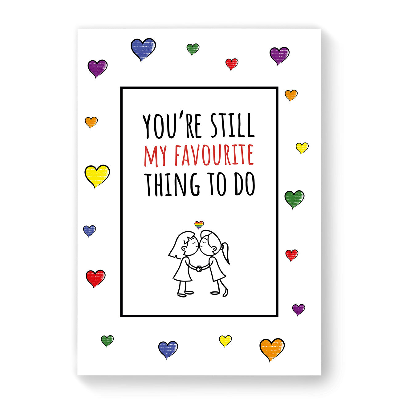 You're Still my Favourite Thing to do - Lesbian Gay Couple Card - White Heart | Gift
