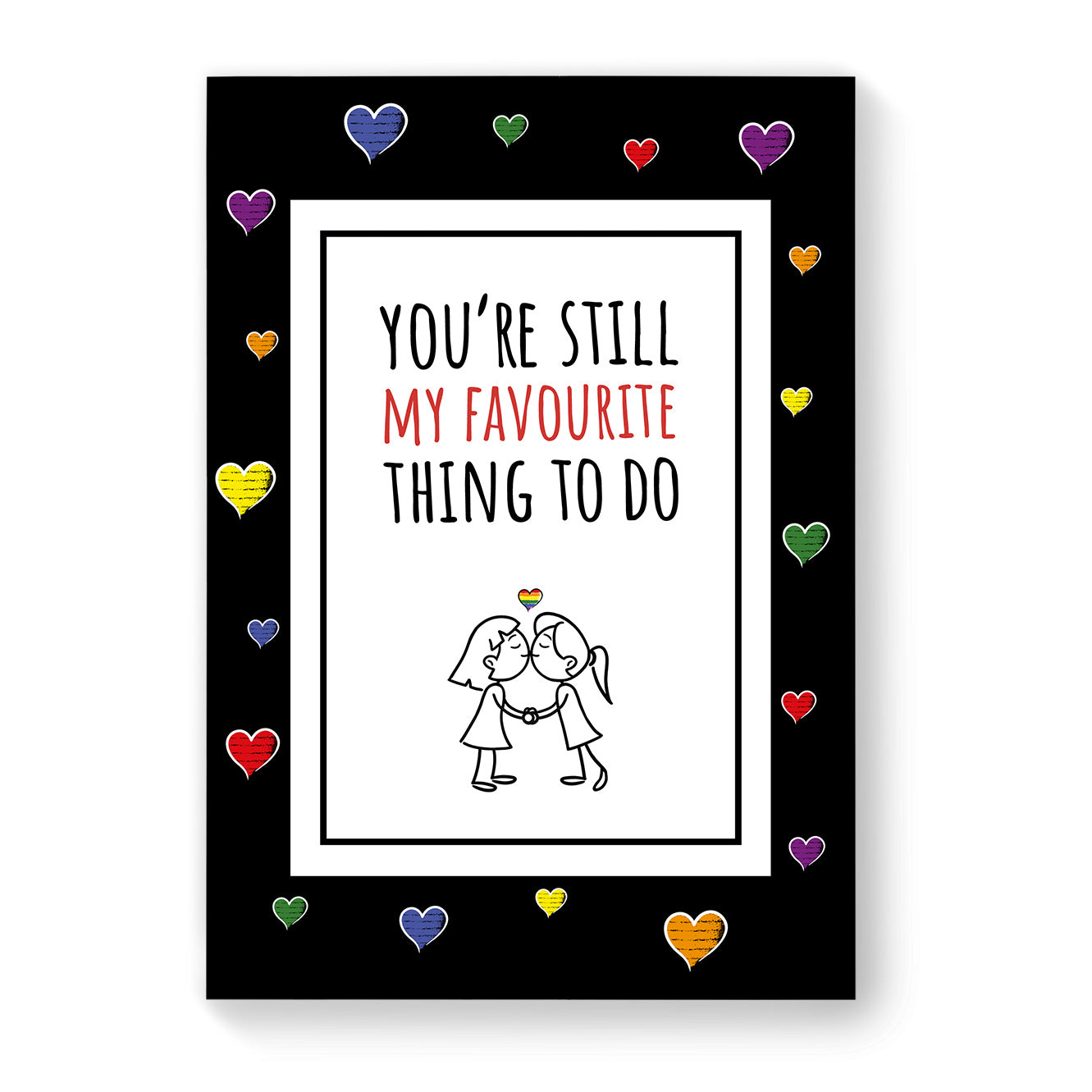 You're Still my Favourite Thing to do - Lesbian Gay Couple Card - Black Heart | Gift