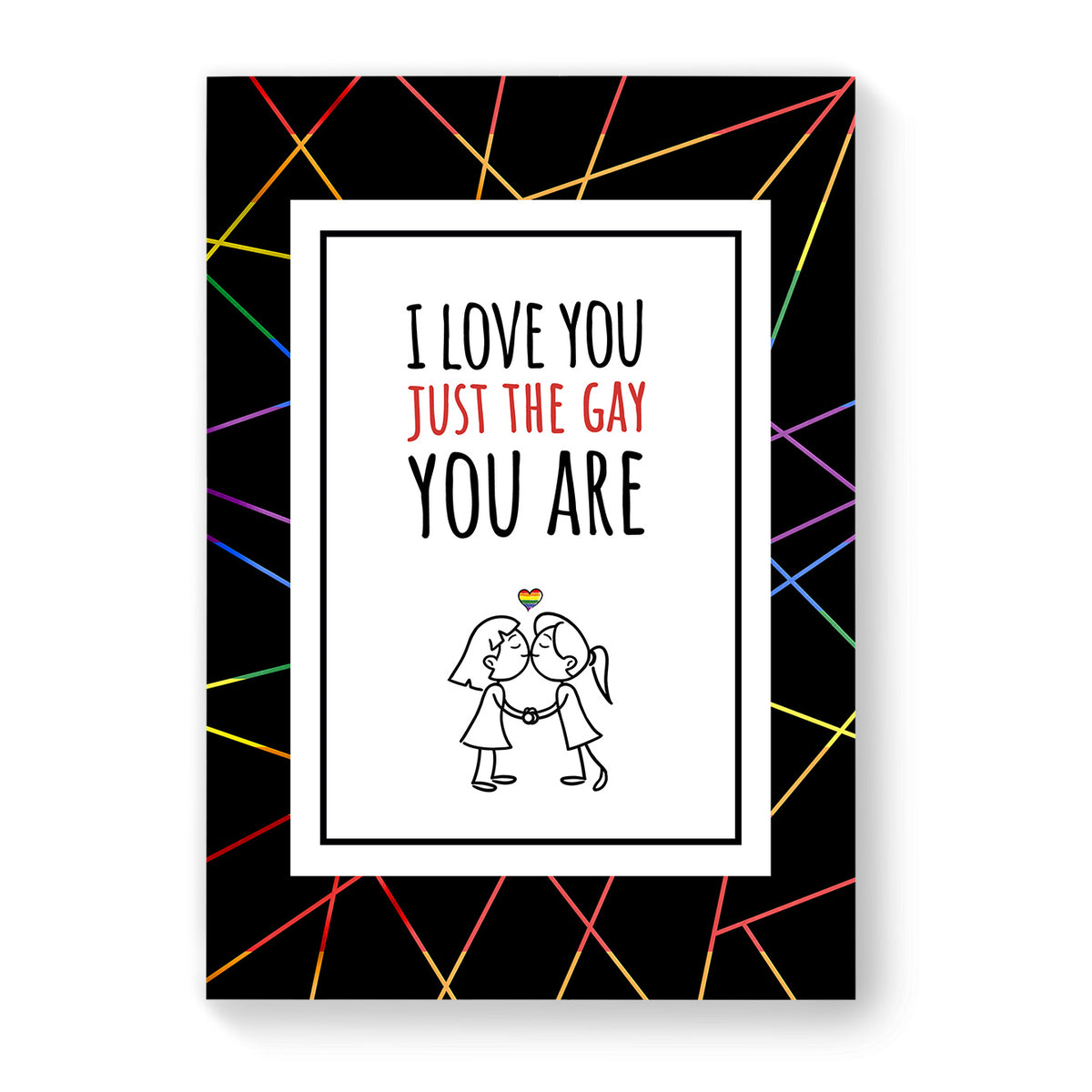 I love you just the gay you are - Lesbian Gay Couple Card - Black Geometric | Gift
